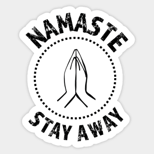 Namaste Stay Away design 2 Sticker